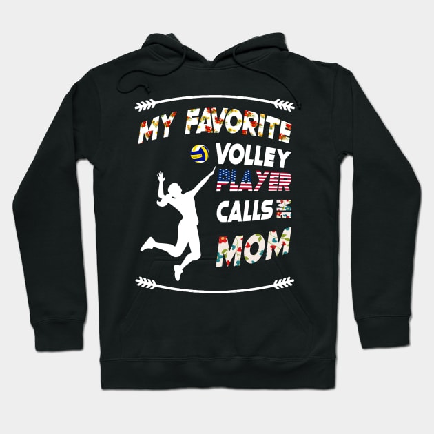 My Favorite Volleyball Player Calls Me Mom  vintage flower style Hoodie by MIRgallery